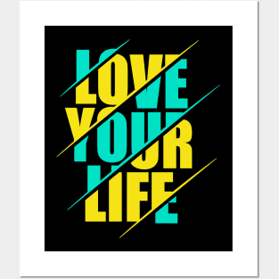 Love your life Posters and Art